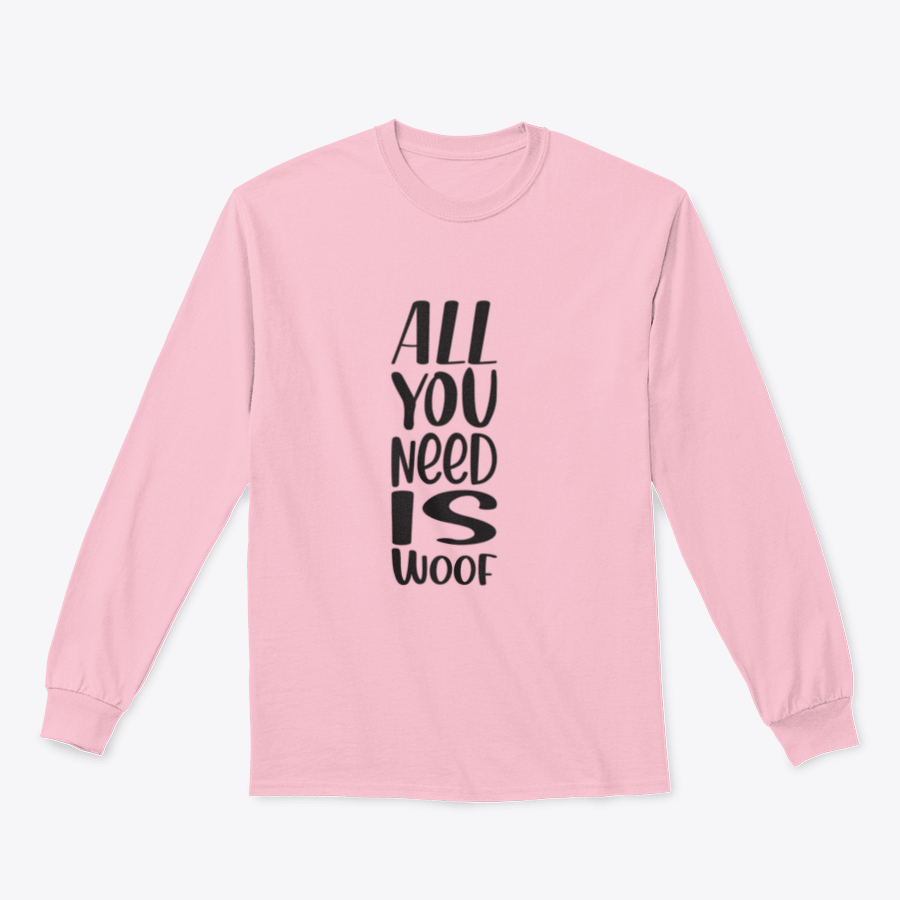 A stylish black t-shirt featuring the quote 'All You Need Is Woof' in bold letters, perfect for dog lovers.