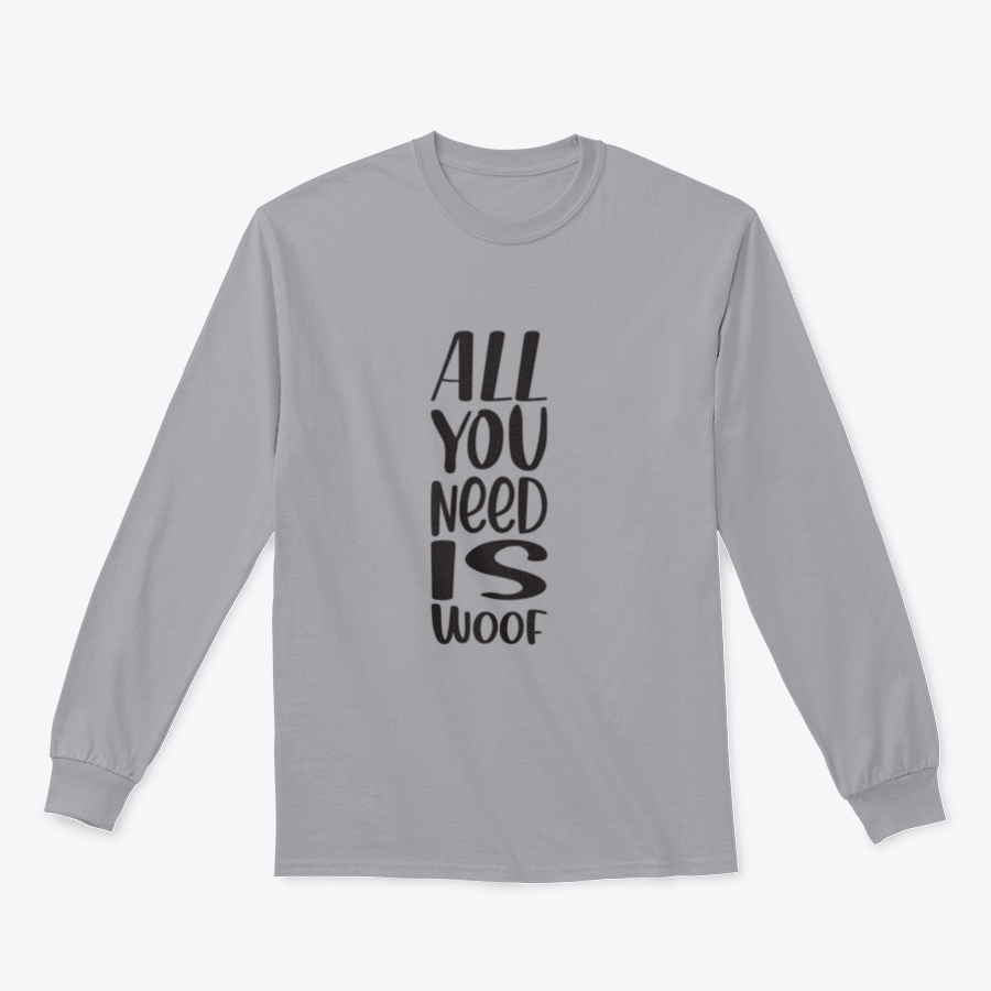 A stylish black t-shirt featuring the quote 'All You Need Is Woof' in bold letters, perfect for dog lovers.