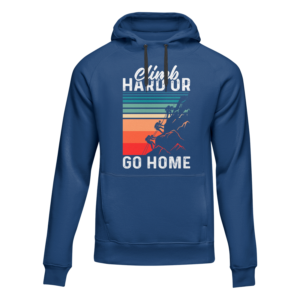 Climb Hard Or Go Home Unisex Hoodie in a stylish design, showcasing its comfortable fit and unique slogan.