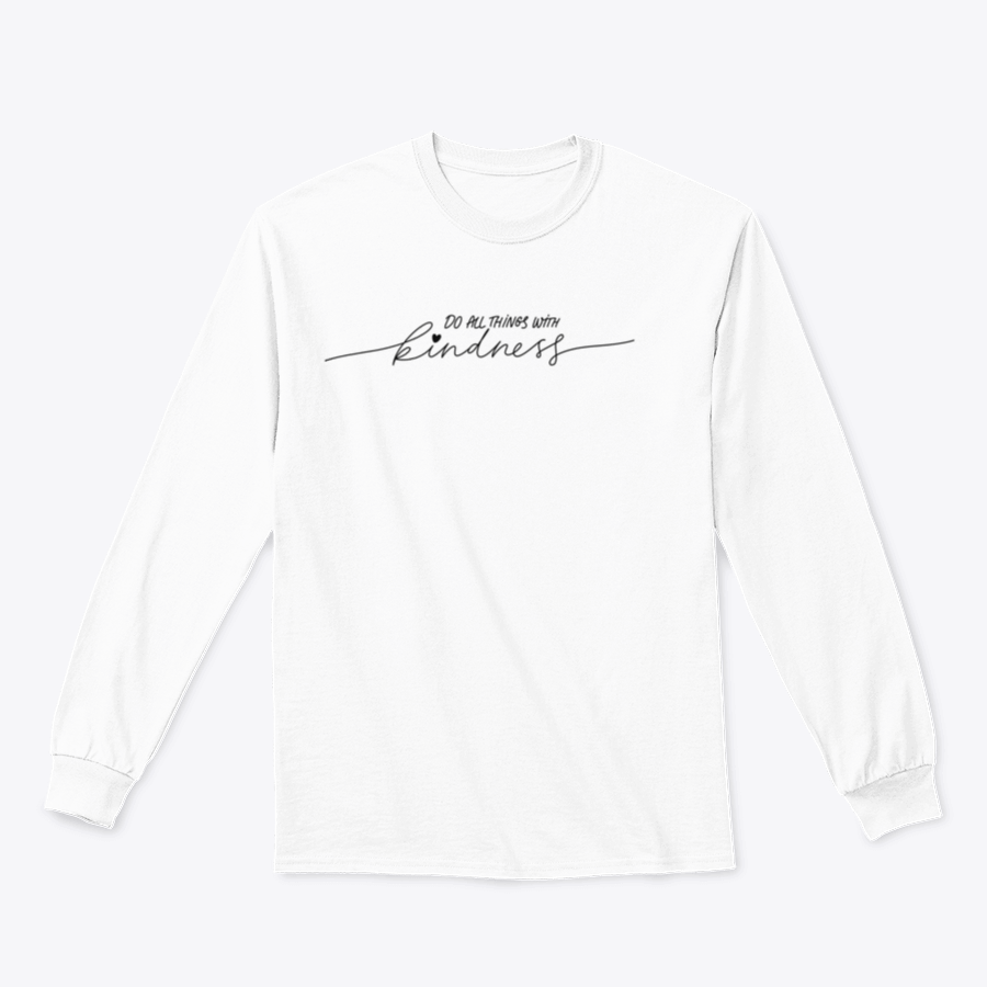 A stylish Do All Things With Kindness Calligraphy Design Tee in soft cotton, featuring an inspirational calligraphy print.