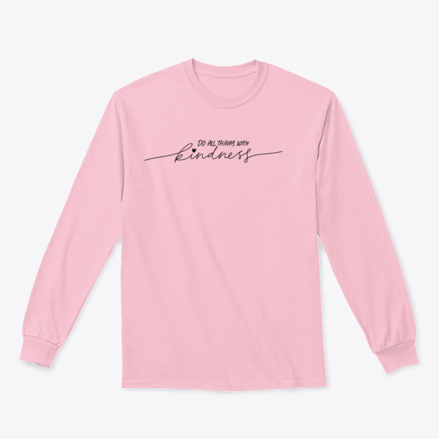 A stylish Do All Things With Kindness Calligraphy Design Tee in soft cotton, featuring an inspirational calligraphy print.