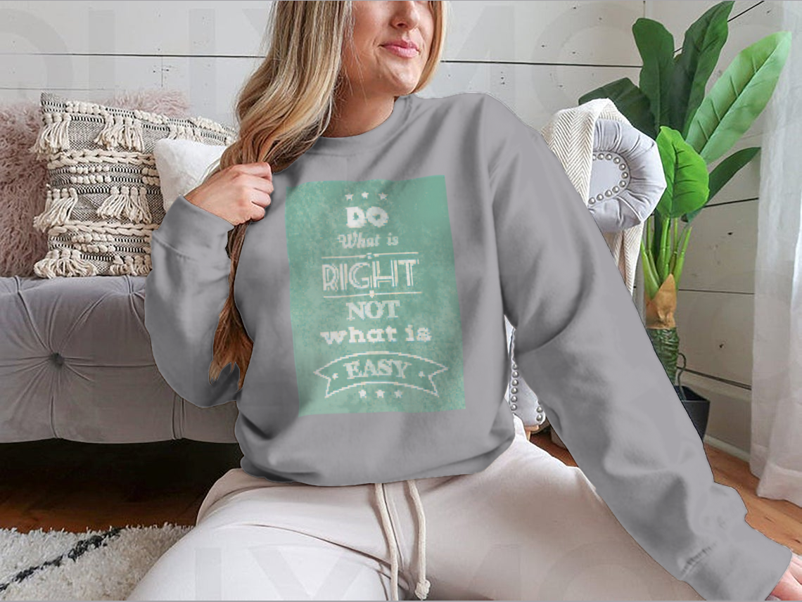 A stylish motivational quote apparel featuring the phrase 'Do What Is Right Not What Is Easy', made from a comfortable cotton/polyester blend.