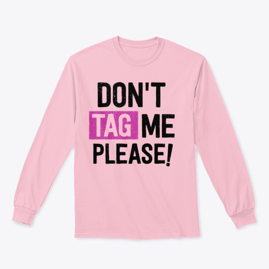 A comfortable 'Don't Tag Me Please!' T-shirt made from 100% cotton, featuring a classic fit and midweight fabric, perfect for casual wear.