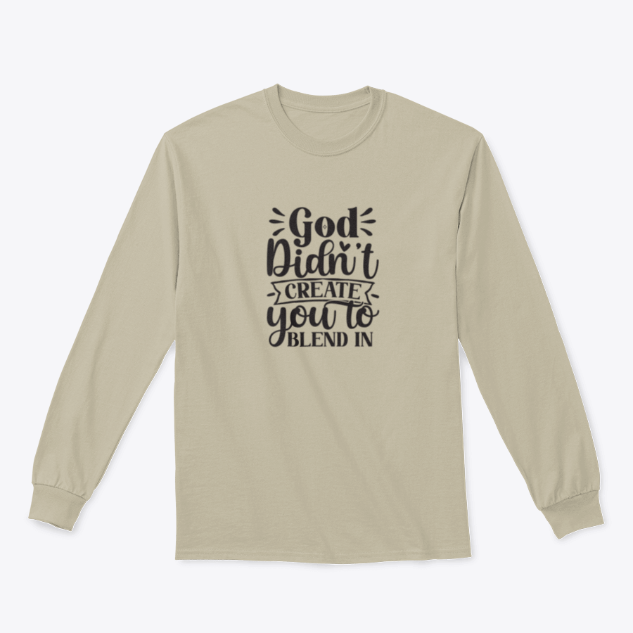 A stylish typographical background featuring the quote 'God Didn't Create You To Blend In', showcasing a modern design on a comfortable cotton fabric.