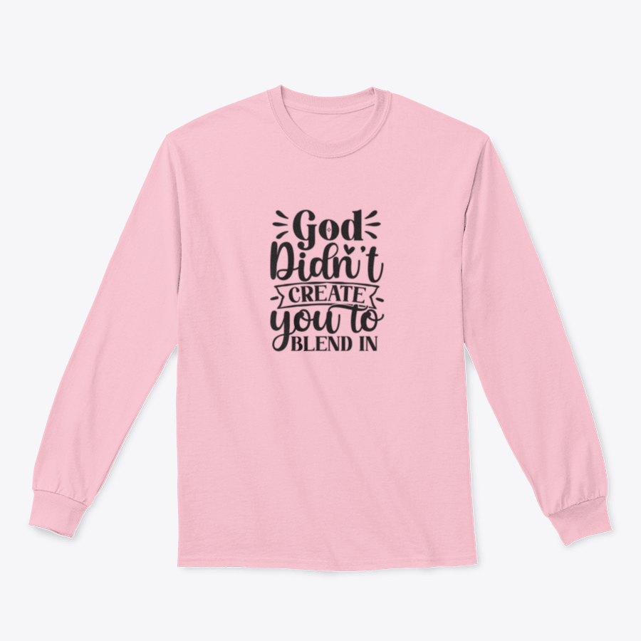 A stylish typographical background featuring the quote 'God Didn't Create You To Blend In', showcasing a modern design on a comfortable cotton fabric.