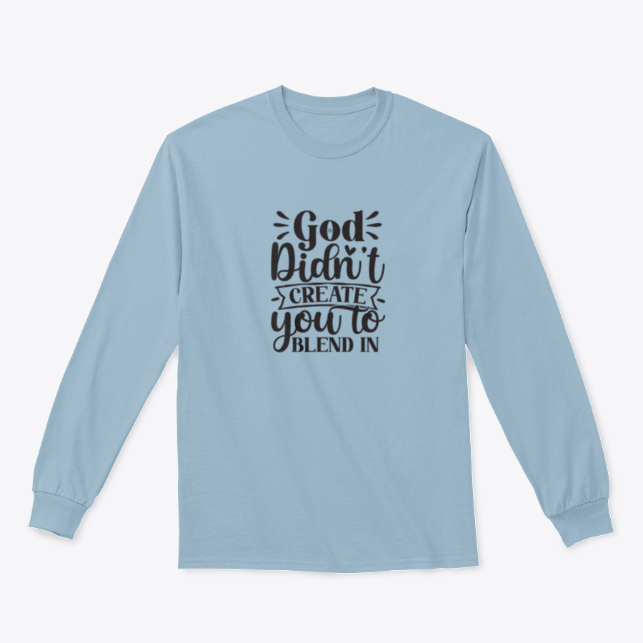 A stylish typographical background featuring the quote 'God Didn't Create You To Blend In', showcasing a modern design on a comfortable cotton fabric.