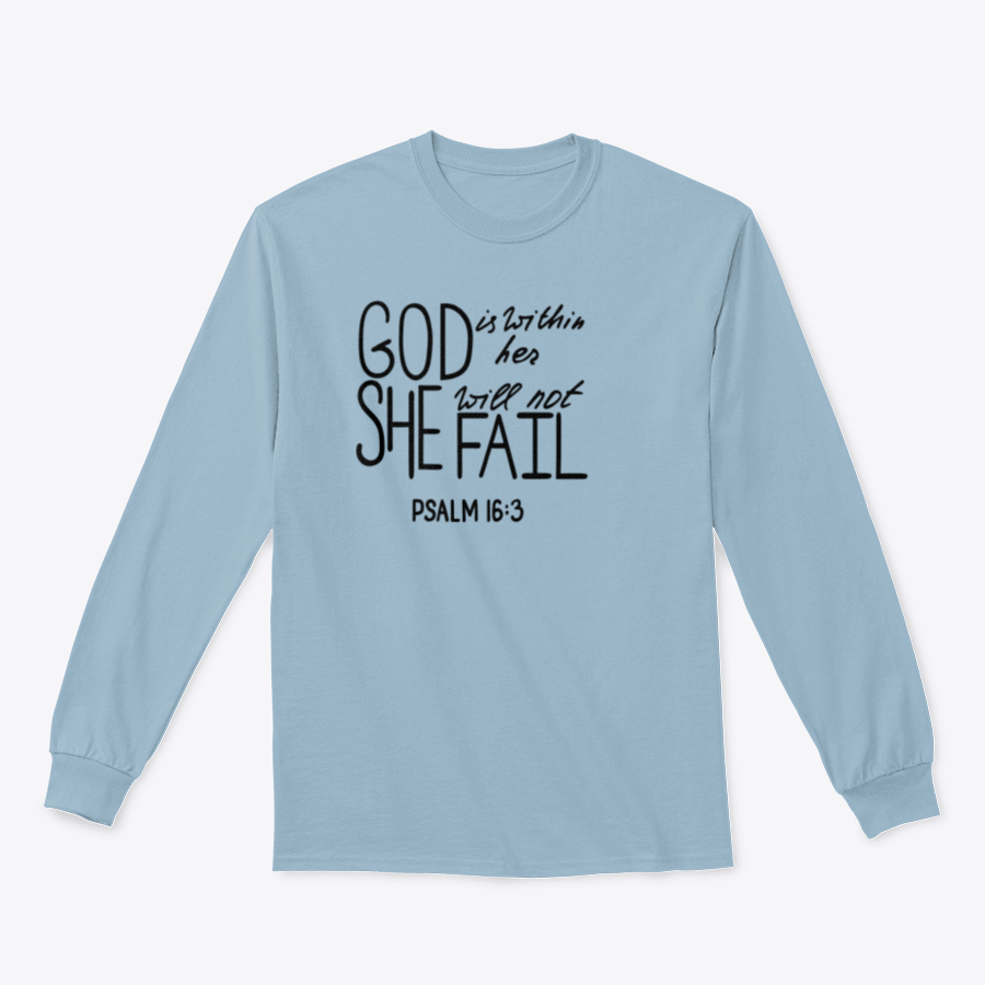 A motivational t-shirt featuring the quote 'God Is Within Her She Will Not Fail', made from soft cotton fabric, displayed on a neutral background.