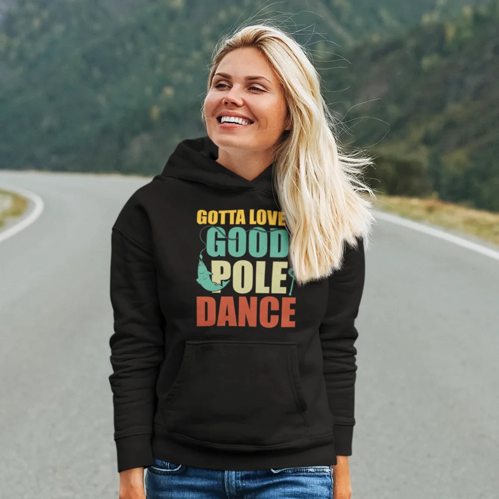 Gotta Love A Good Pole Dance Unisex Hoodie featuring a unique design, perfect for casual wear and conversation starters.