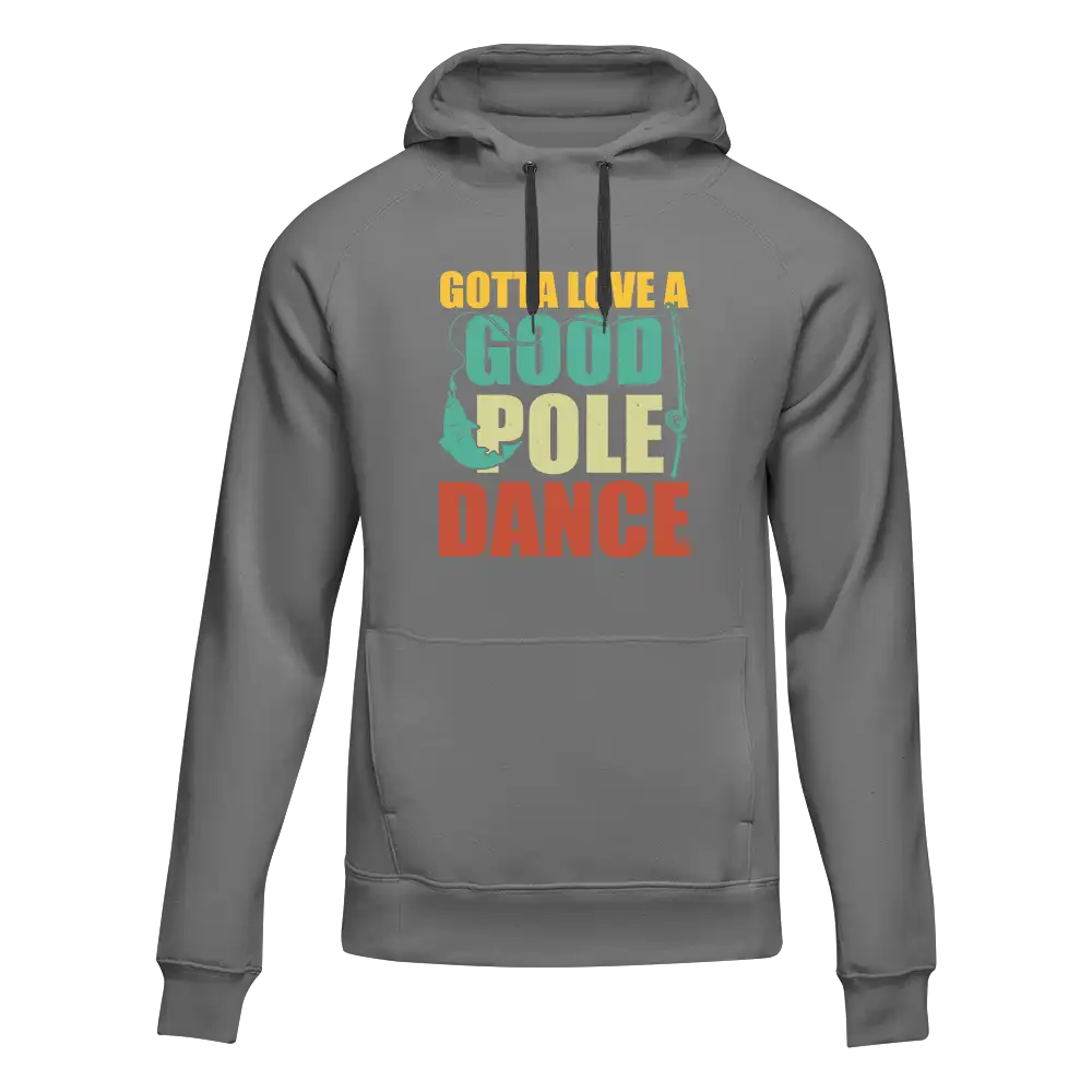 Gotta Love A Good Pole Dance Unisex Hoodie featuring a unique design, perfect for casual wear and conversation starters.