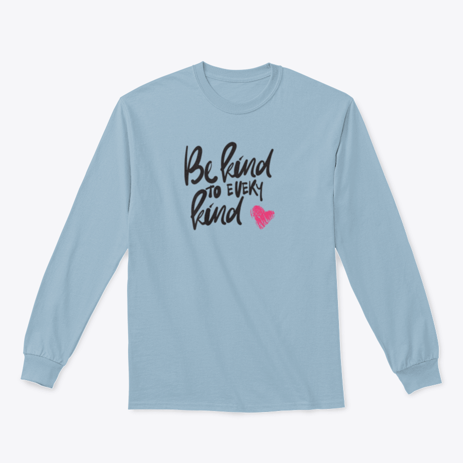 A stylish cotton t-shirt featuring hand lettering that says 'Be Kind To Every Kind', showcasing a comfortable fit and quality fabric.