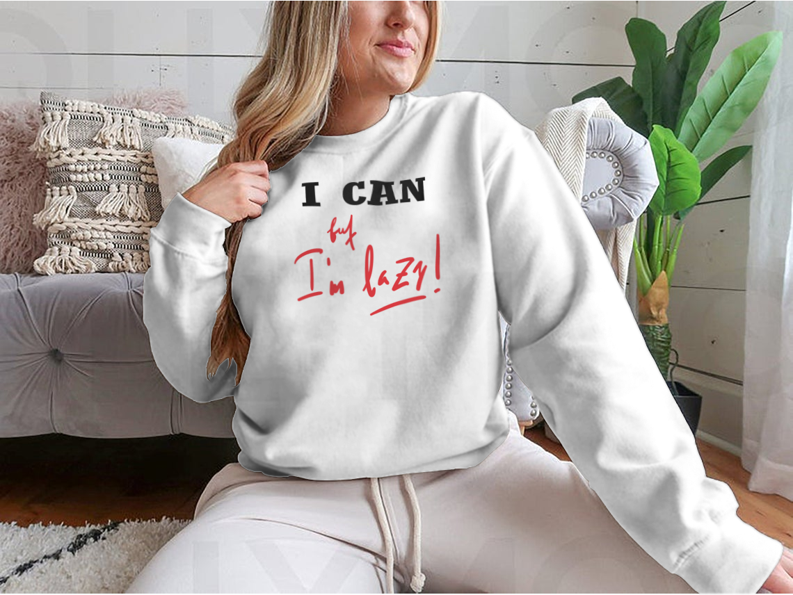 A humorous t-shirt featuring the quote 'I Can, But I'M Lazy' in a stylish design, made from soft cotton fabric.