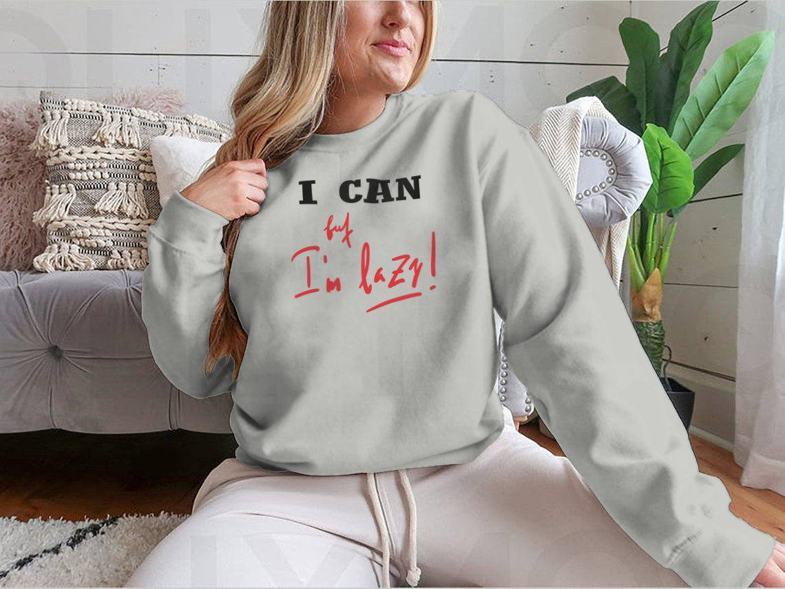 A humorous t-shirt featuring the quote 'I Can, But I'M Lazy' in a stylish design, made from soft cotton fabric.