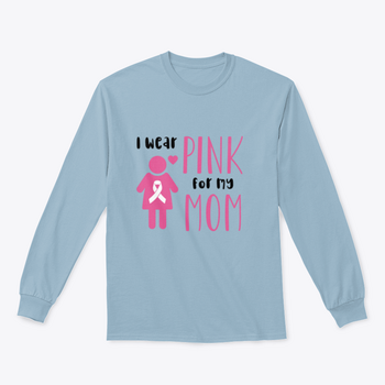 A pink t-shirt with the text 'I Wear Pink For My Mom' designed for Breast Cancer Awareness, showcasing a classic fit and soft fabric.