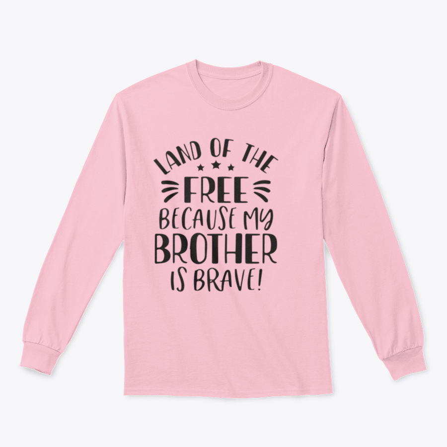 A stylish t-shirt featuring the 'Land Of The Free Because My Brother Is Brave' design, made from soft cotton fabric.