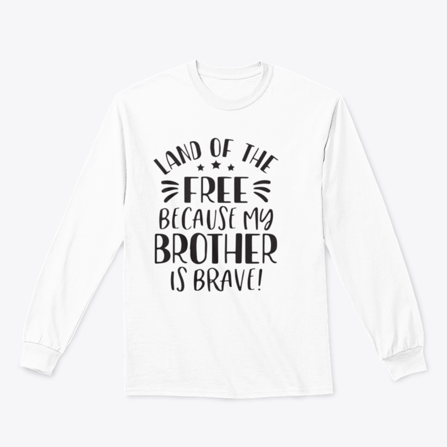 A stylish t-shirt featuring the 'Land Of The Free Because My Brother Is Brave' design, made from soft cotton fabric.