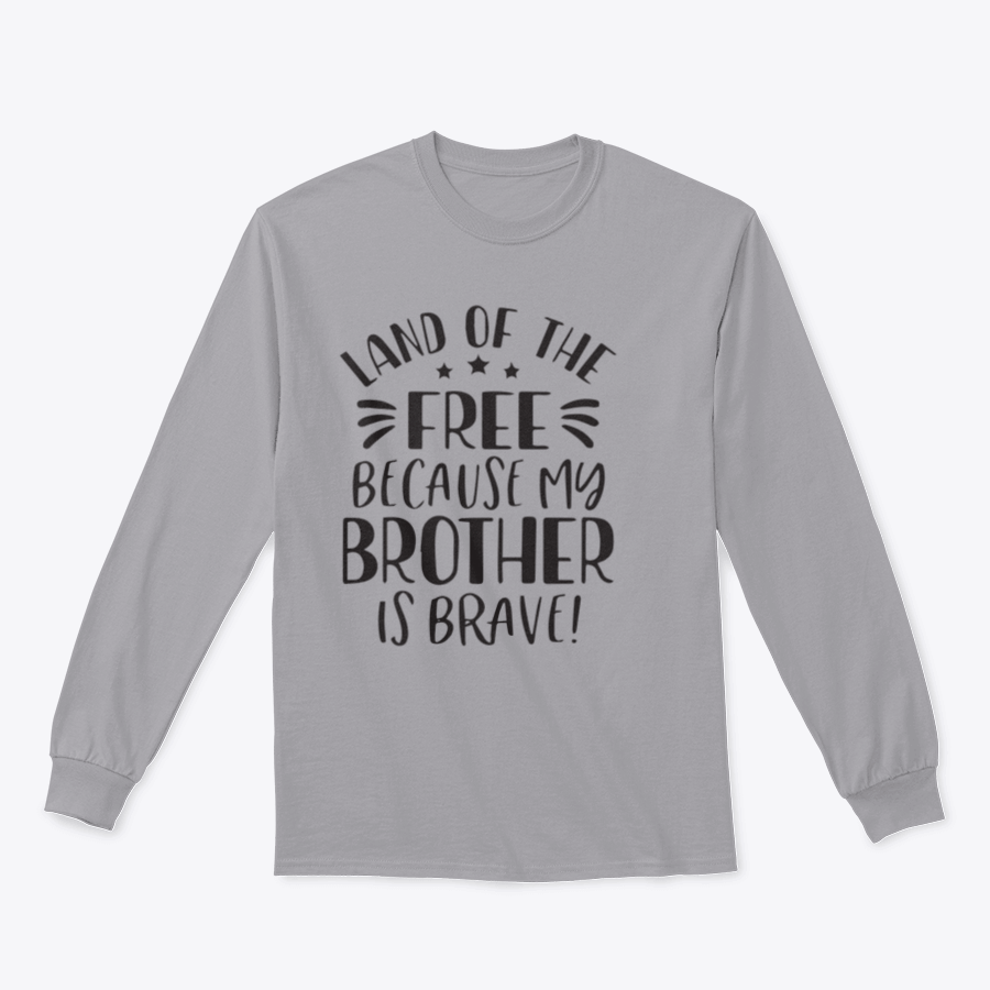 A stylish t-shirt featuring the 'Land Of The Free Because My Brother Is Brave' design, made from soft cotton fabric.