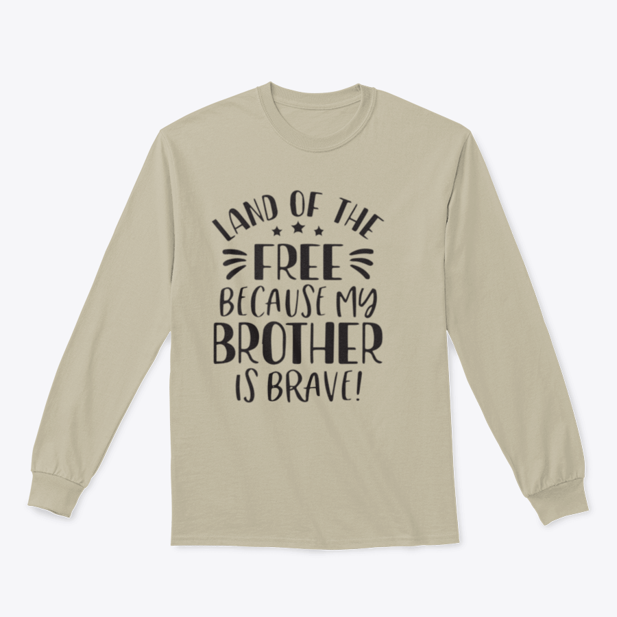 A stylish t-shirt featuring the 'Land Of The Free Because My Brother Is Brave' design, made from soft cotton fabric.