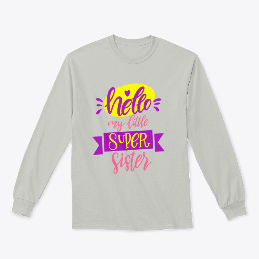 A cozy grey sweatshirt featuring the lettering 'Hello My Little Super Sister', made from soft cotton fabric.