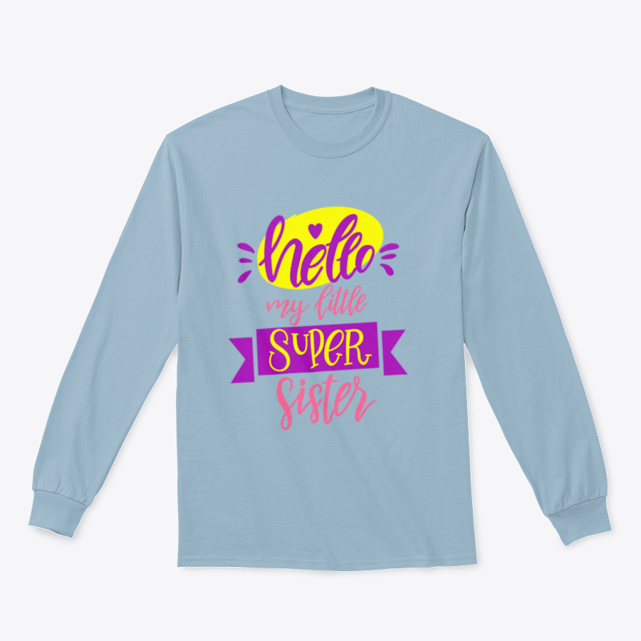 A cozy grey sweatshirt featuring the lettering 'Hello My Little Super Sister', made from soft cotton fabric.