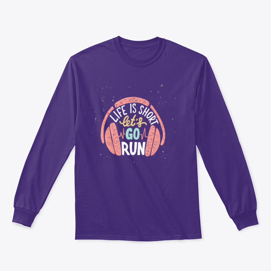 A comfortable cotton shirt featuring unique typography design that reads 'Life Is Short Let's Go Run With Headphones', perfect for running enthusiasts.