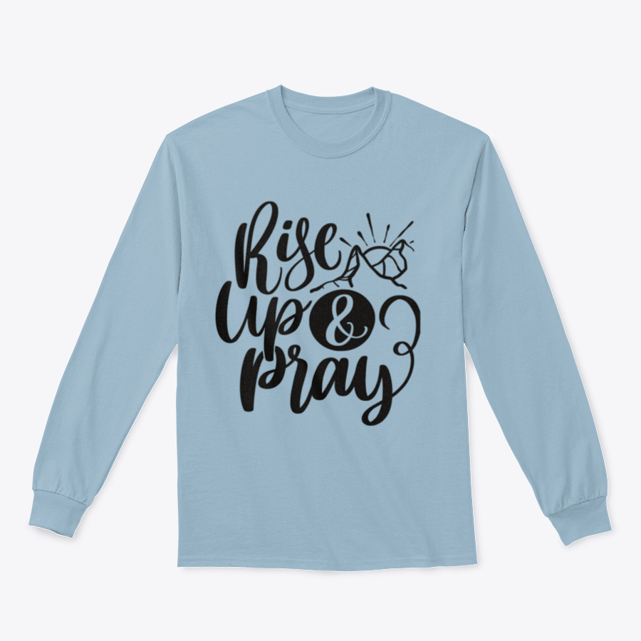 Rise Up And Pray motivational apparel featuring religious lettering on a comfortable cotton fabric.