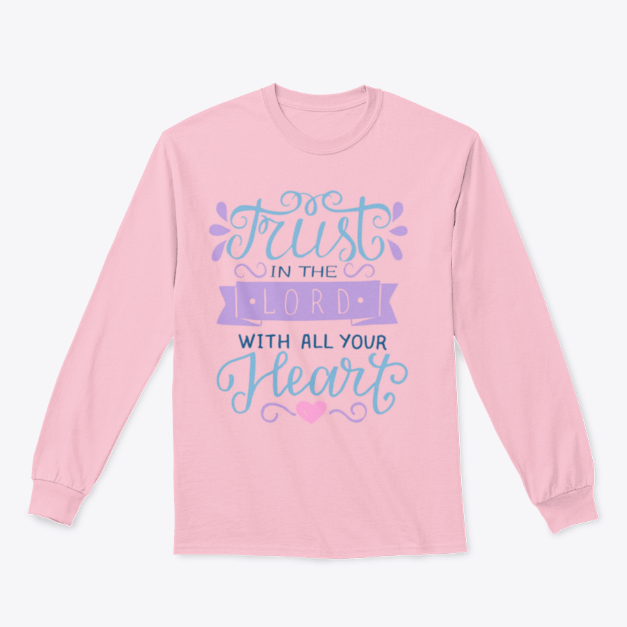 A comfortable and stylish T-shirt featuring the inspirational phrase 'Trust In The Lord With All Your Heart', perfect for motivational wear.