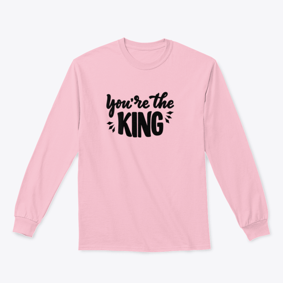 You're The King hand-drawn lettering phrase shirt, showcasing modern design and comfortable fabric.