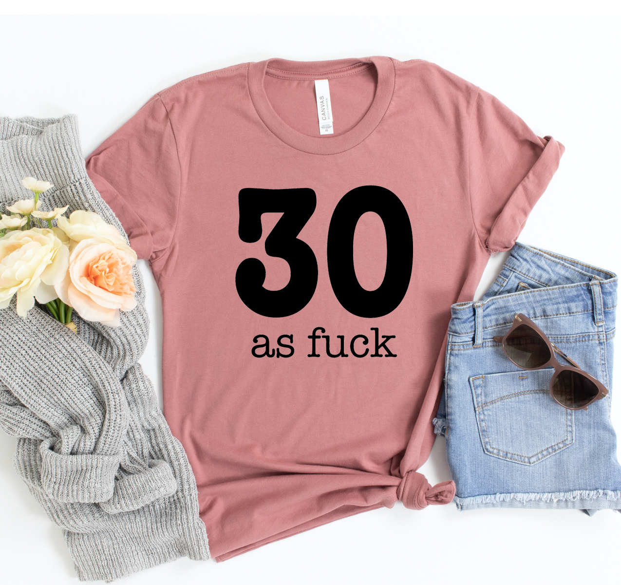 30 As Fuck T-shirt displayed on a mannequin, showcasing its unisex design and soft fabric.