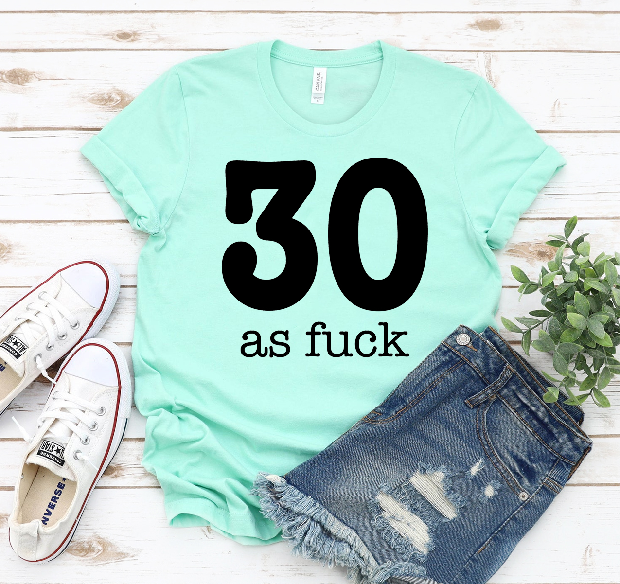 A stylish unisex 30 As Fuck T-shirt made from soft airlume cotton, featuring a humorous phrase in bold lettering.