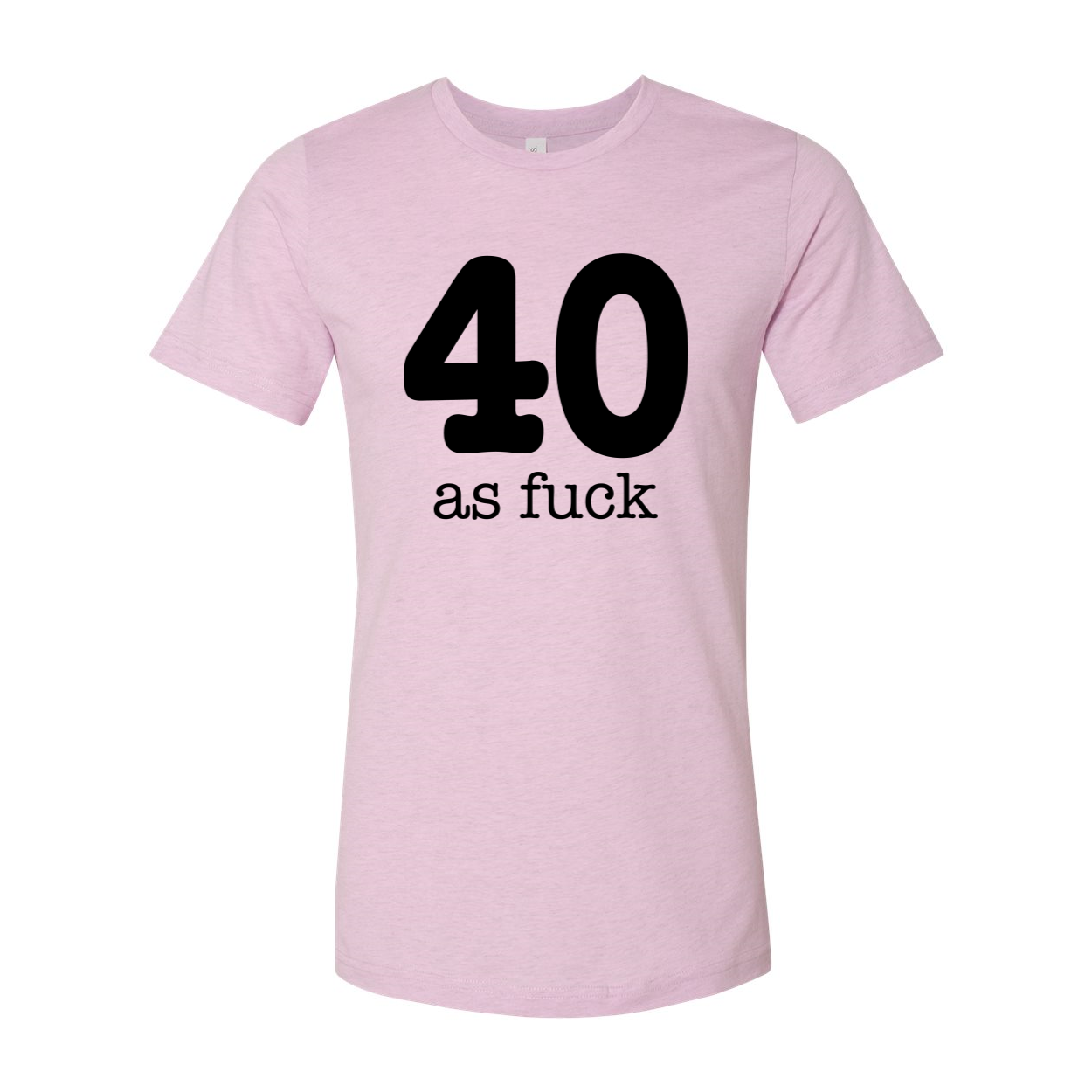 A stylish unisex 40 As Fuck T-shirt made from soft airlume cotton, featuring a bold graphic design.