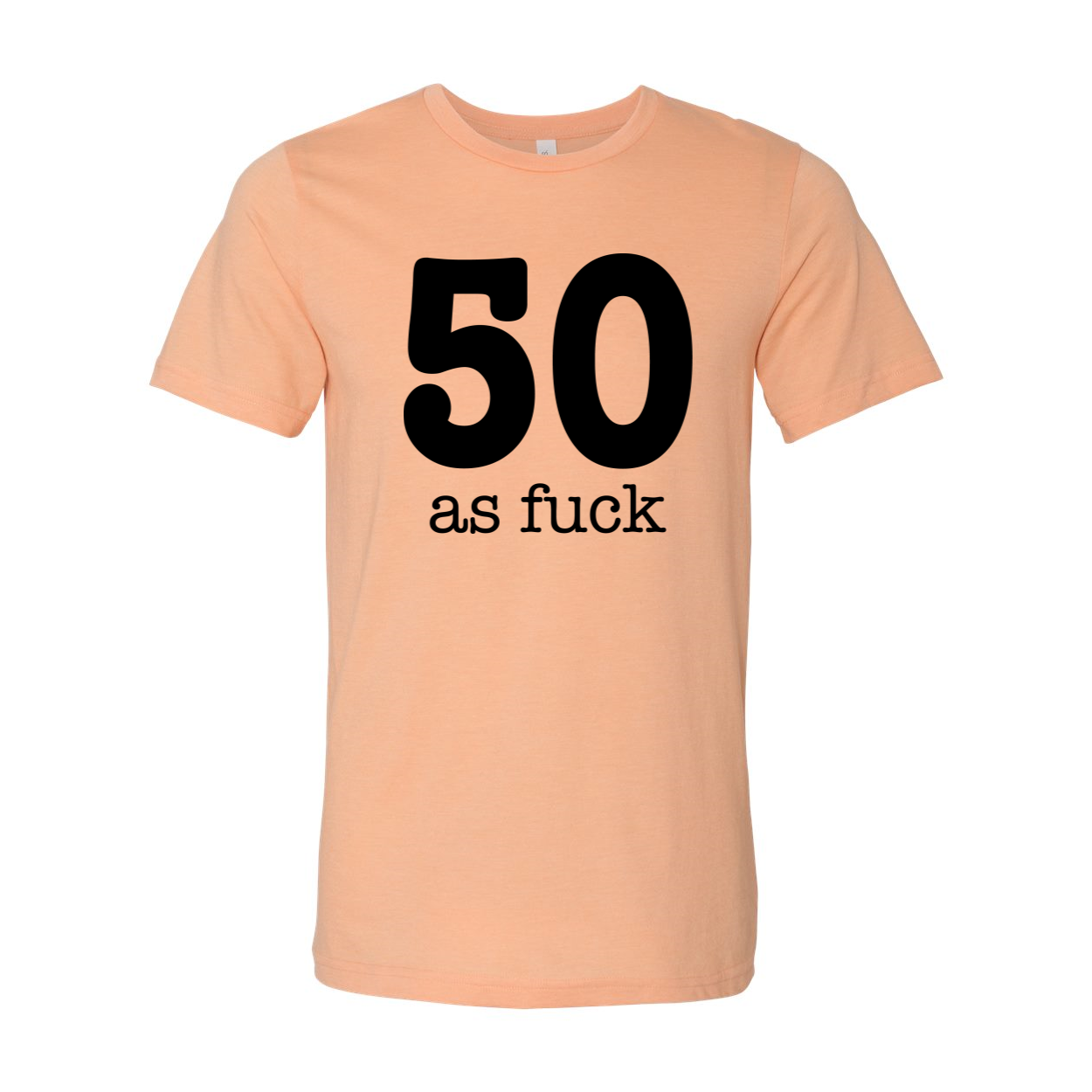 A stylish unisex 50 As Fuck T-shirt displayed on a mannequin, showcasing its soft fabric and bold print.