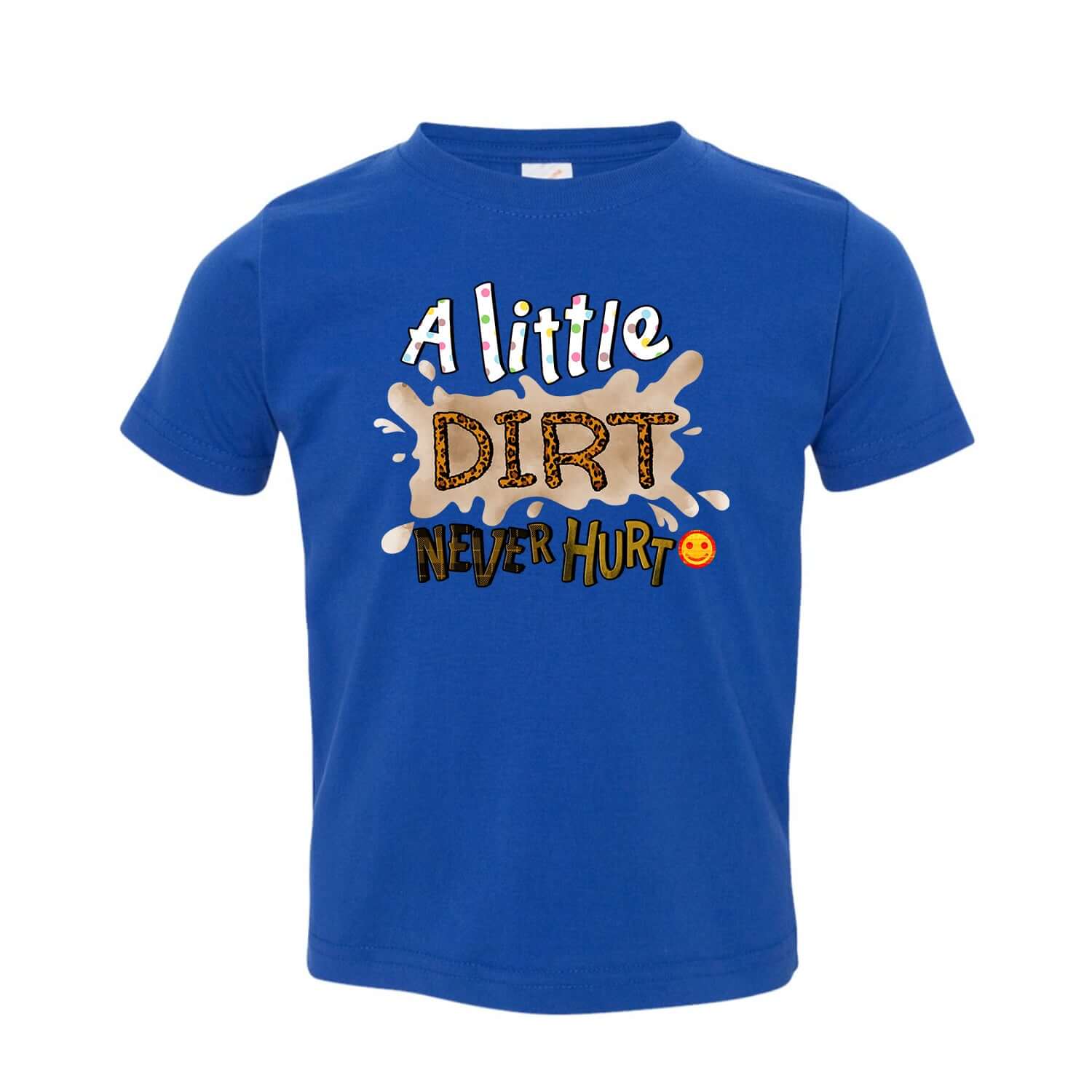 A Little Dirt Toddler T-shirt featuring vibrant DTG printed design, soft fabric, and comfortable fit for active kids.