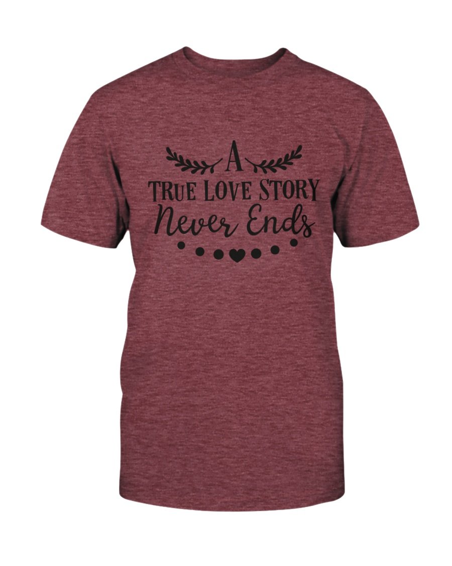 A True Love Story Never Ends Shirt displayed in various colors, showcasing its comfortable fabric and stylish design.