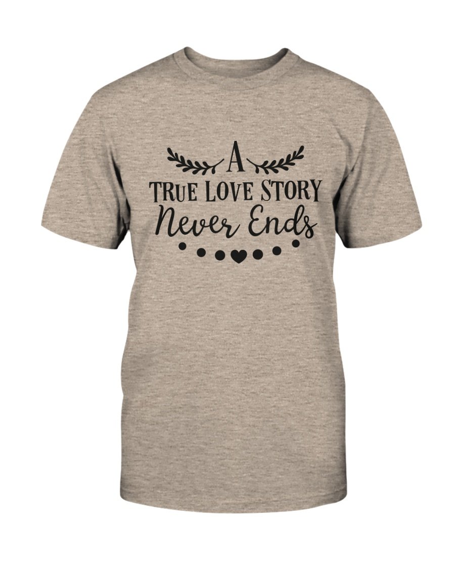 A True Love Story Never Ends Shirt displayed in various colors, showcasing its comfortable fabric and stylish design.