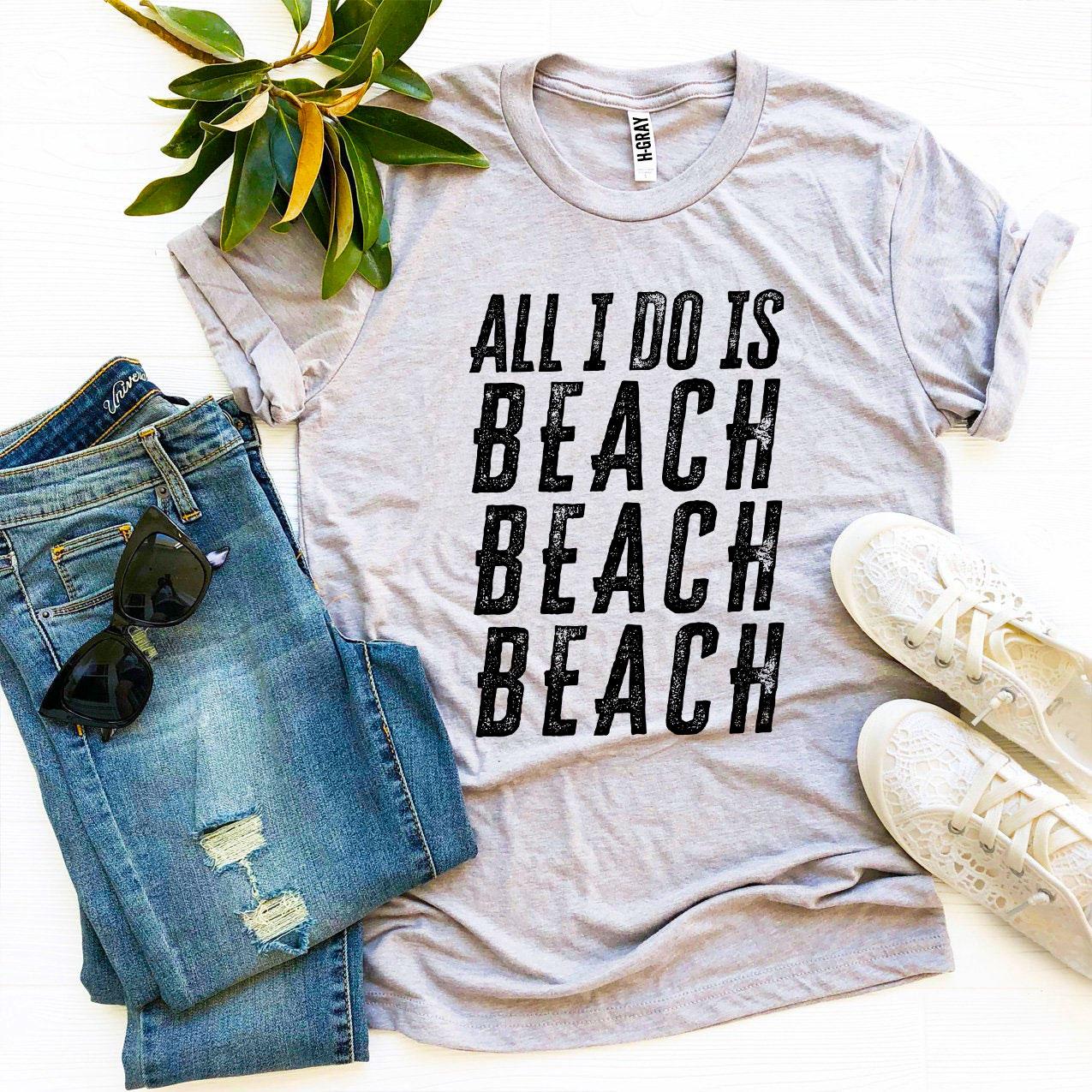 All I Do Is Beach Beach Beach T-shirt in various sizes, showcasing its soft cotton fabric and vibrant print design.