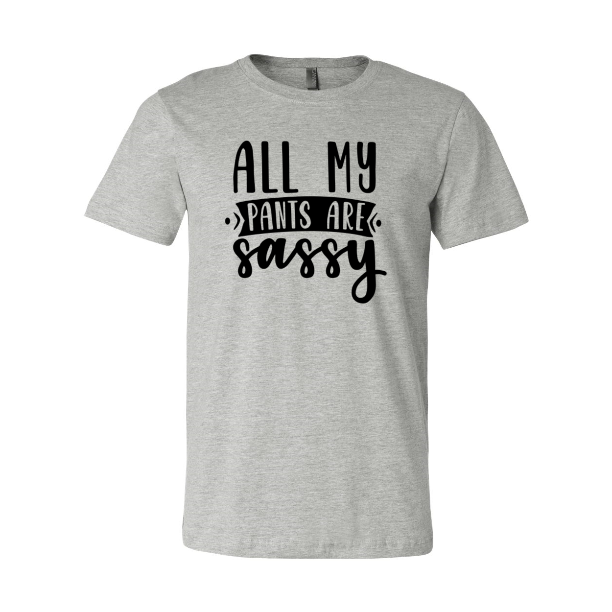 Unisex All My Pants Are Sassy Shirt in various colors, showcasing its soft fabric and stylish design.