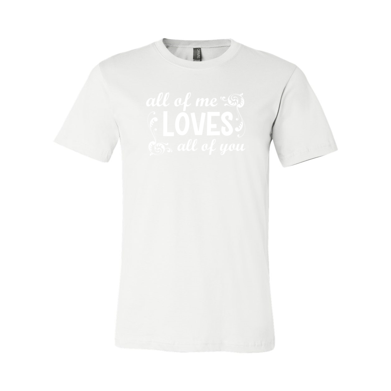 Unisex All Of Me Loves All Of You Shirt in various colors, showcasing its soft fabric and stylish design.