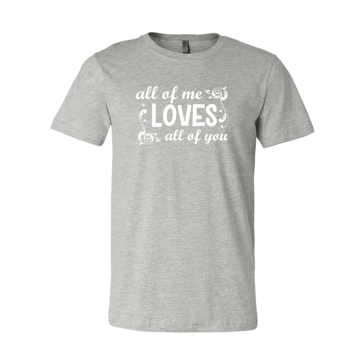 Unisex All Of Me Loves All Of You Shirt in various colors, showcasing its soft fabric and stylish design.