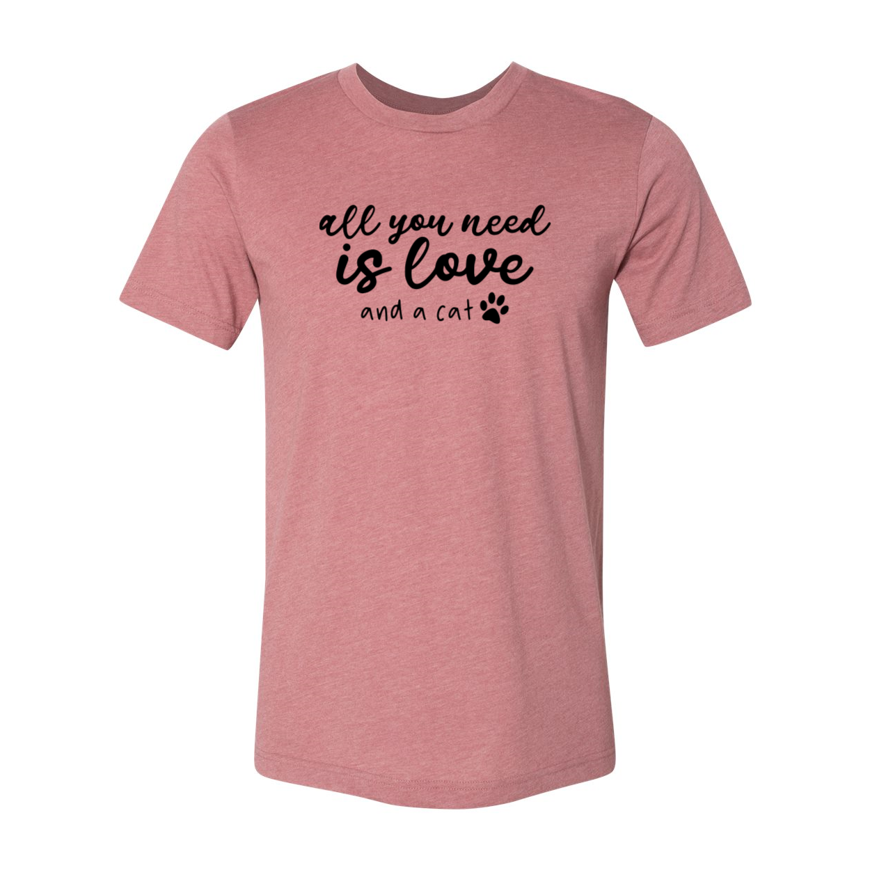 Unisex T-shirt featuring the phrase 'All You Need Is Love And A Cat' in a stylish design, available in multiple colors.