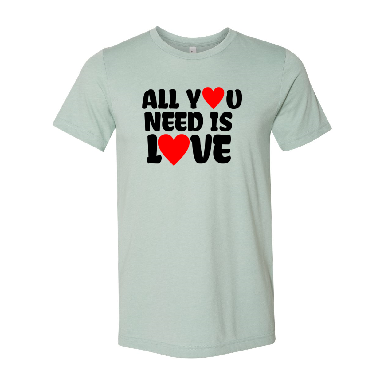 Unisex All You Need Is Love Shirt in various colors, showcasing its comfortable fit and high-quality print.