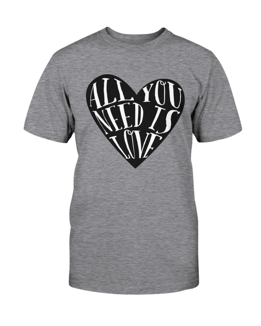 Unisex All You Need Is Love Shirt in various colors, showcasing its soft fabric and stylish design.