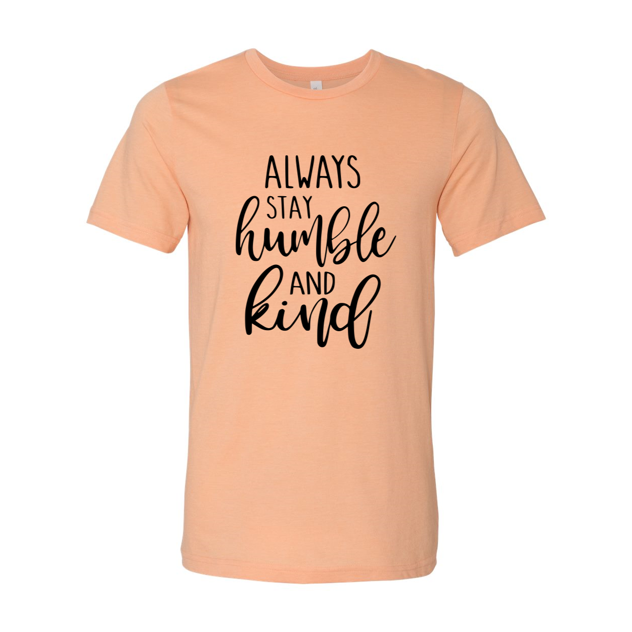 A unisex T-shirt featuring the phrase 'Always Stay Humble And Kind' in a stylish font, made from soft ring spun cotton, available in various colors.