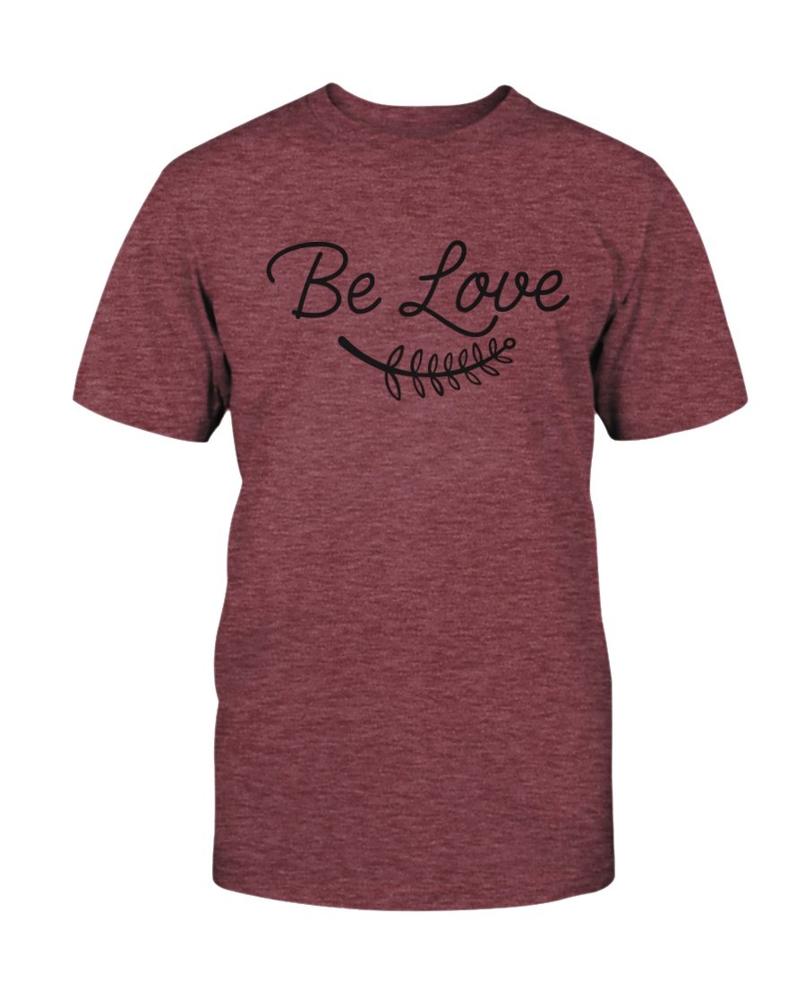 Be Love Shirt in various colors, showcasing its soft fabric and stylish design, perfect for casual wear.