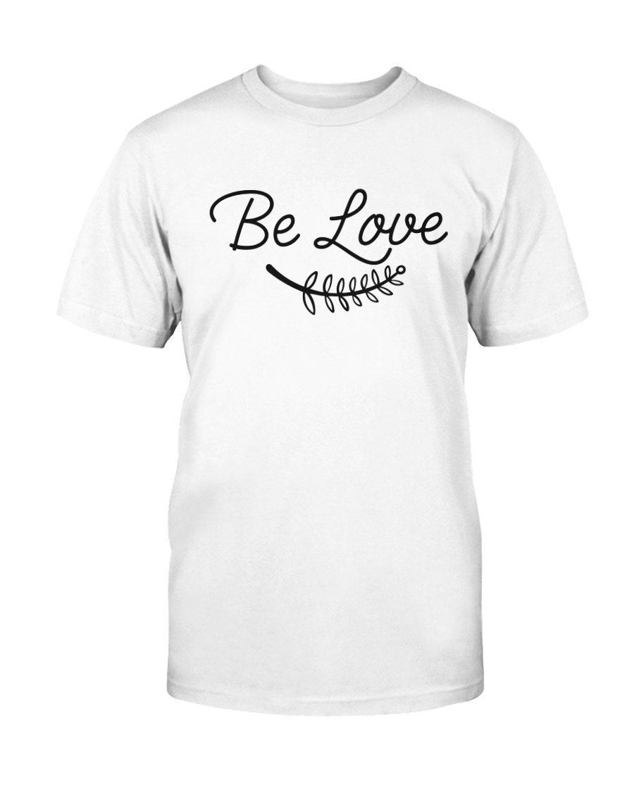 Be Love Shirt in various colors, showcasing its soft fabric and stylish design, perfect for casual wear.