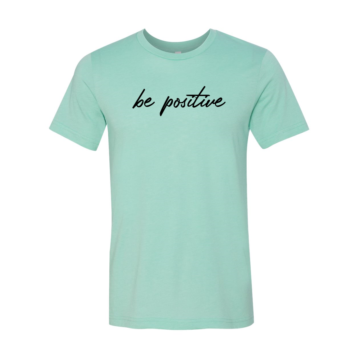 Be Positive Shirt in various colors, showcasing its soft fabric and unisex design.