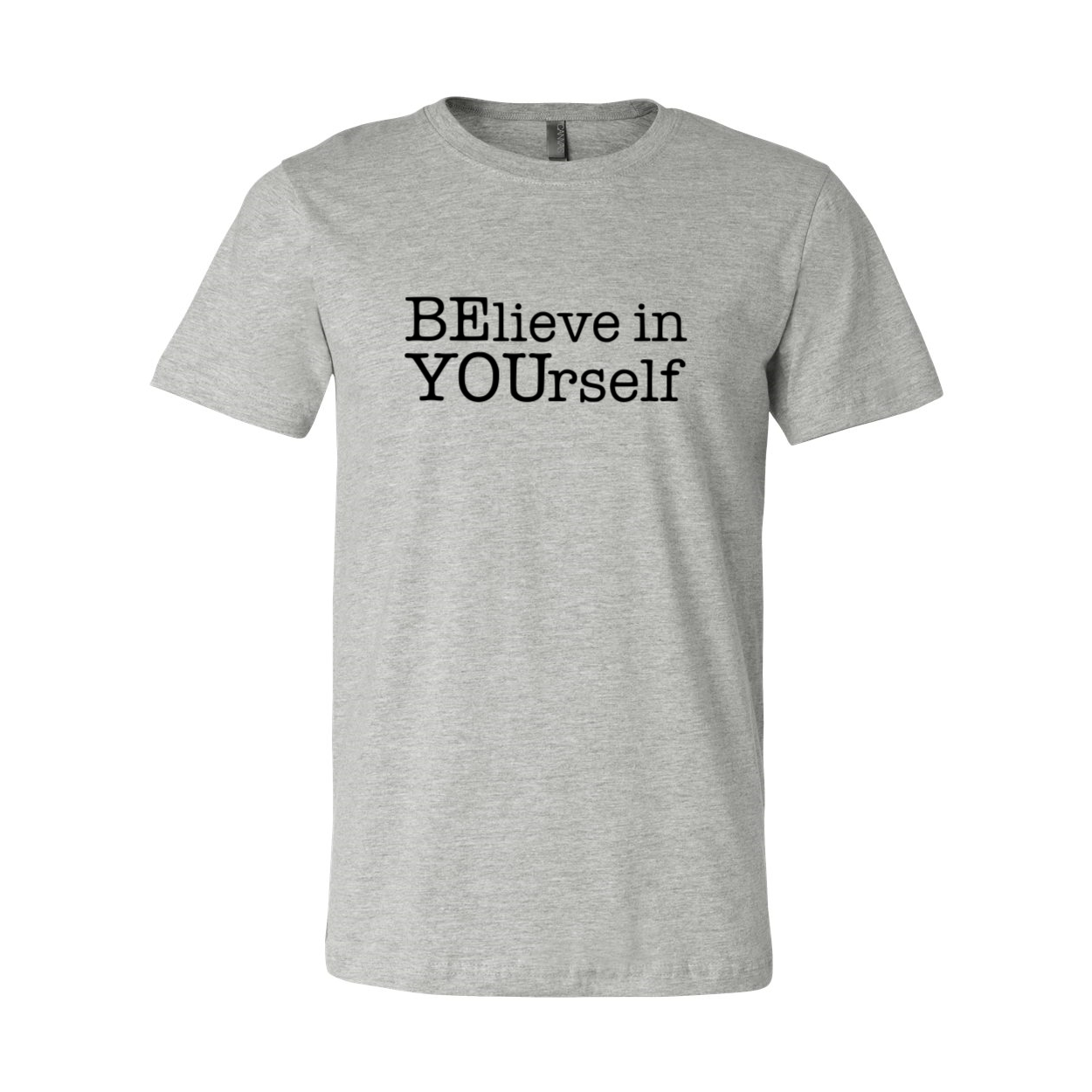 A unisex Believe In Yourself Shirt made from soft ring spun cotton, featuring a high-quality print and available in multiple colors and sizes.