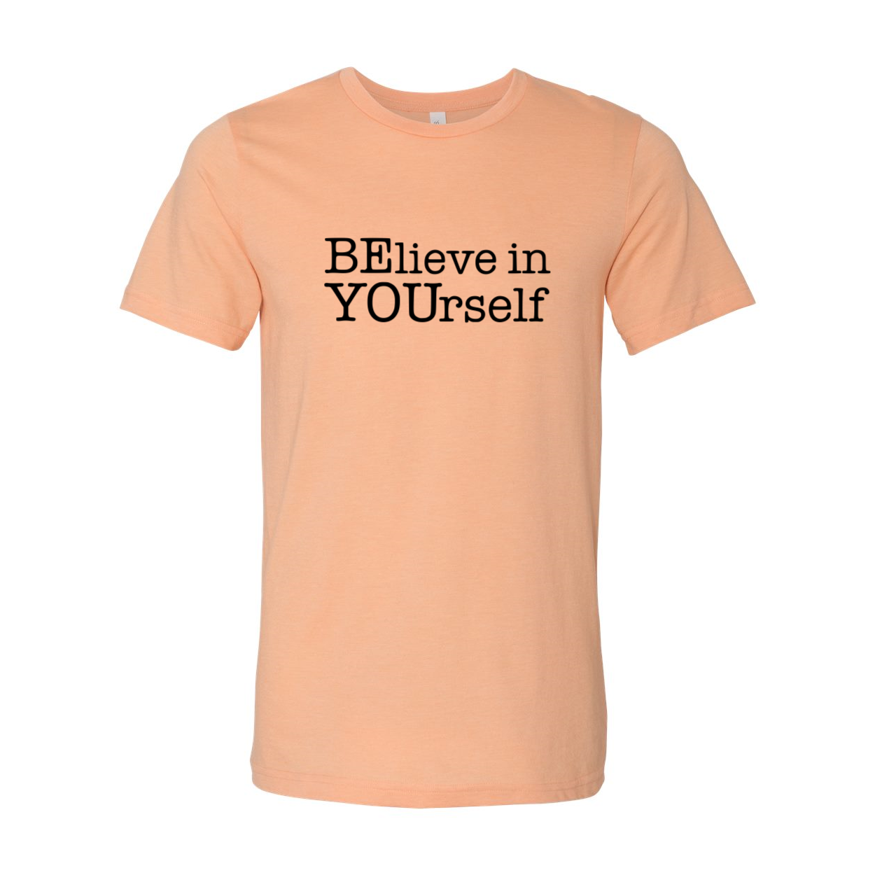 A unisex Believe In Yourself Shirt made from soft ring spun cotton, featuring a high-quality print and available in multiple colors and sizes.