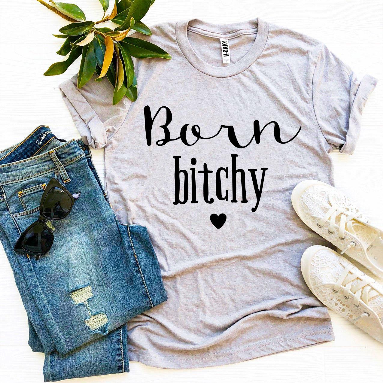 Born Bitchy T-shirt made of premium ring spun cotton with a stylish flex print design, available in various sizes.