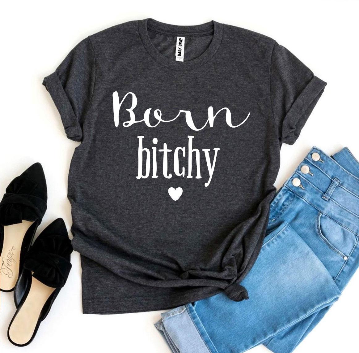 Born Bitchy T-shirt made of premium ring spun cotton with a stylish flex print design, available in various sizes.