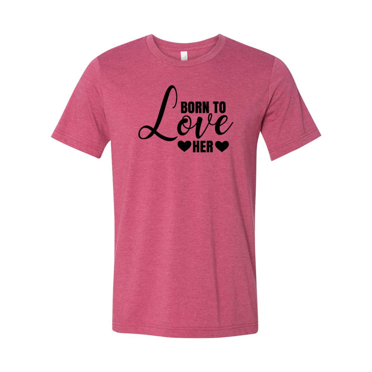 A stylish unisex T-shirt in various colors featuring the phrase 'Born to Love Her', made from soft ring spun cotton.